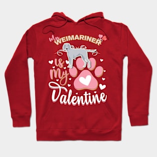 My Weimariner Is My Valentine - Anti Valentine - Gifts For Weimariner Moms, Weimariner Dads &  Weimariner Owners Hoodie